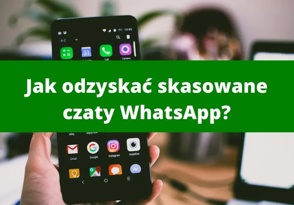 Jak odzyskać usunięte wiadomości z WhatsApp z kopii?