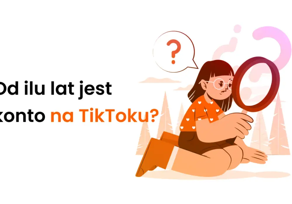 Od ilu lat można założyć konto na TikToku? 13, 16 i 18 lat
