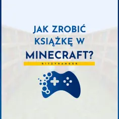 Jak zrobic książkę w Minecraft? Zobacz, jak stworzyć własną bibliotekę w grze.