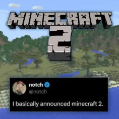 Grafika z napisem "MINECRAFT 2" na tle krajobrazu z gry. Pod spodem tweet od Notcha: "I basically announced minecraft 2.