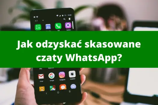 Jak odzyskać usunięte wiadomości z WhatsApp z kopii?