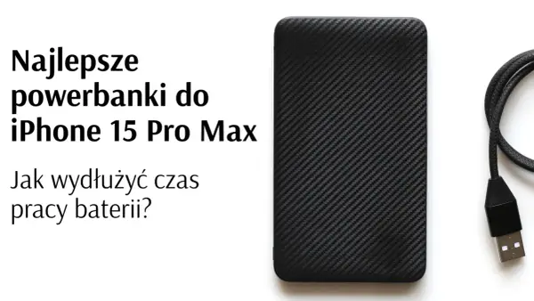 Jaki powerbank do iPhone'a? Wybierz mądrze i nie przepłacaj!