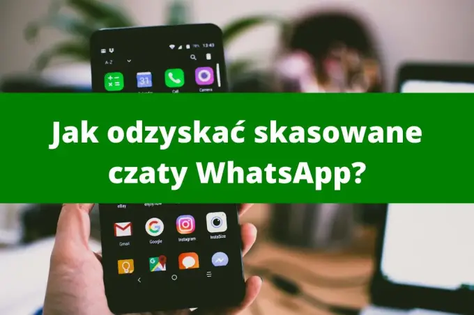 Jak odzyskać usunięte wiadomości z WhatsApp z kopii?